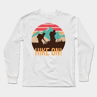 Hike on! Long Sleeve T-Shirt